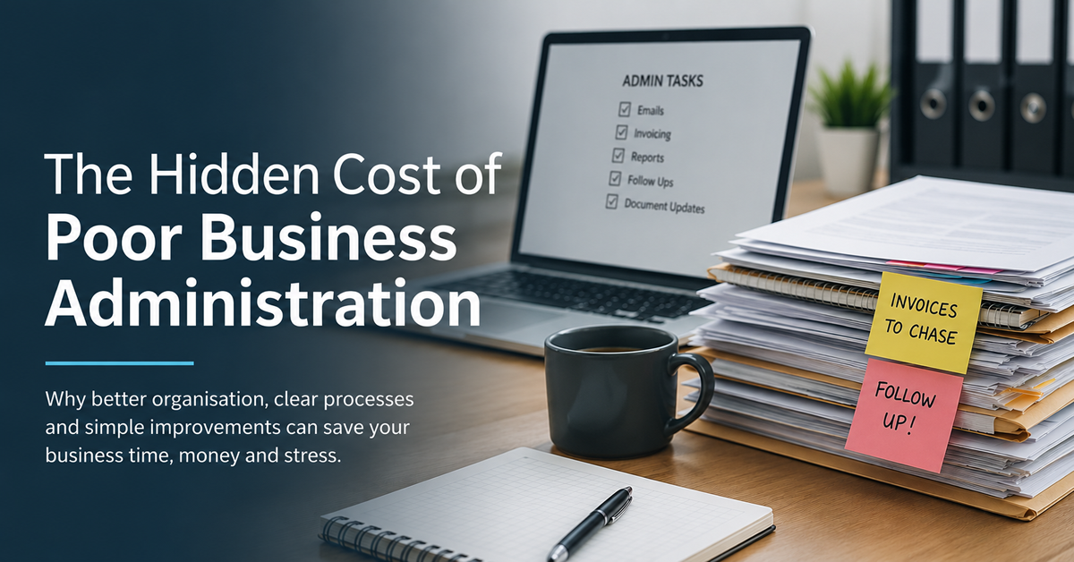 The Hidden Cost of Poor Business Administration